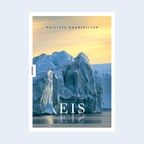 Philippe Bourseiller: "Eis" (Cover) © Knesebeck Verlag Foto: Markus Mauthe