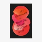 Liat Elkayam: "Aber die Nacht ist noch jung" © Kunstmann Verlag 