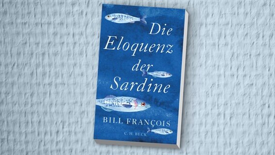 Bill François: "Die Eloquenz der Sardine". Übersetzt von Frank Sievers.   (Cover) © C. H. Beck 