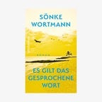 Sönke Wortmann: "Es gilt das gesprochene Wort" © Ullstein 
