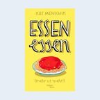Kat Menschik: "Essen essen" (Buchcover) © Galiani Berlin 