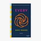 Dave Eggers: "Every" © Kiepenheuer & Witsch 