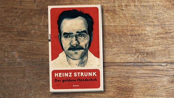 Heinz Strunk: "Der goldene Handschuh" (Cover) Heinz Strunk: "Der goldene Handschuh" (Cover) © Rowohlt