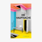 Hilary Leichter: "Die Hauptsache" (Cover) © Arche 