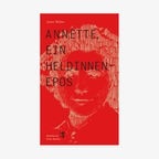 Anne Weber: "Annette, ein Heldinnenepos" (Buchcover) © Matthes & Seitz 