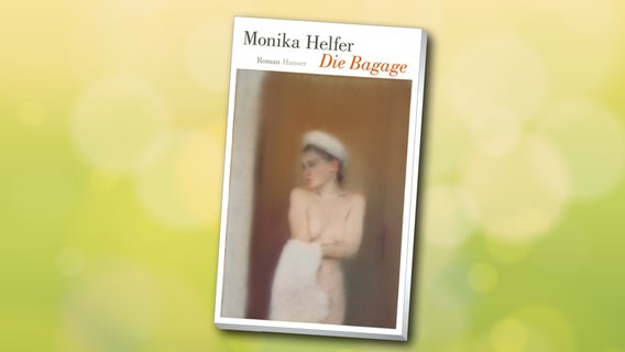 Monica Helfer, The Bagage © Hanser Literaturverlage 