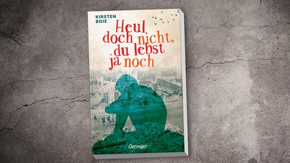 Kirsten Boie: "Heul doch nicht, du lebst ja noch" (Cover) © Oetinger Verlag 