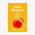 Cover des Sachbuches "Vom Hintern" von Heather Radke © Piper Verlag 