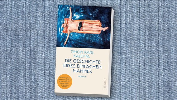 Das Buchcover von Timon Karl Kaleytas Roman "Die Geschichte eines einfachen Mannes" © Piper 