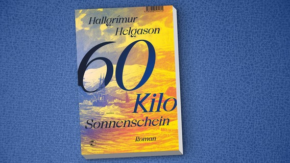 Hallgrímur Helgason: "60 Kilo Sonnenschein" © Klett-Cotta 