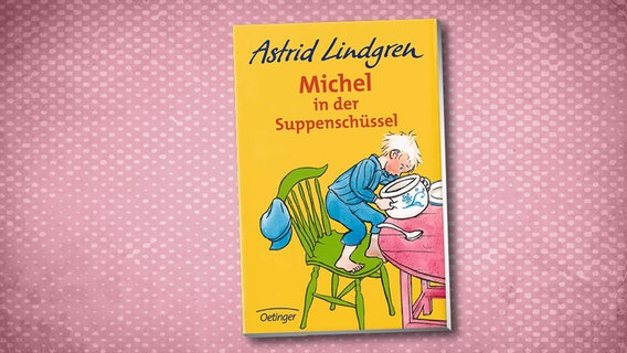 Das Kinderbuch "Michel in der Suppenschüssel" von  Astrid Lindgren. © Oetinger Verlag Foto: Oetinger Verlag