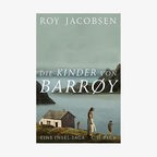 Roy Jacobsen: "Die Kinder von Barrøy" (Cover) © C.H. Beck Verlag 