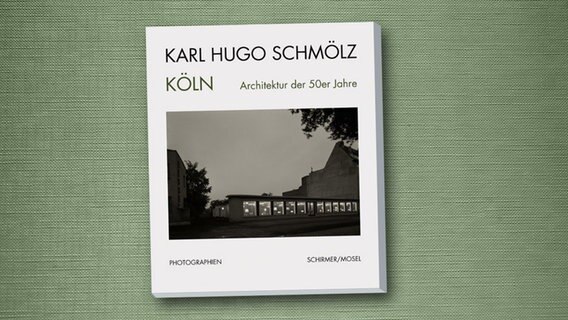 Karl Hugo Schmölz - Köln: Architektur der 50er Jahre (Buchcover) © Schirmer/Mosel Verlag 