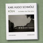 Karl Hugo Schmölz - Köln: Architektur der 50er Jahre (Buchcover) © Schirmer/Mosel Verlag 