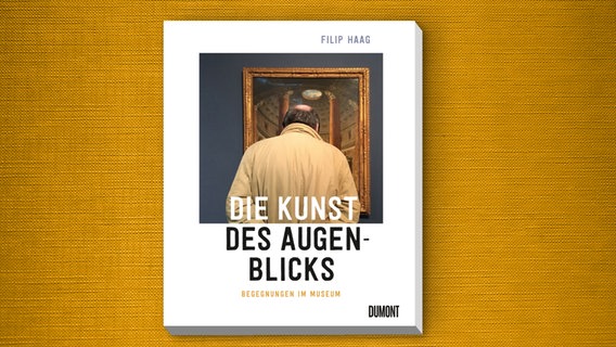 Filip Haag: "Die Kunst des Augenblicks" © Dumont Buchverlag 