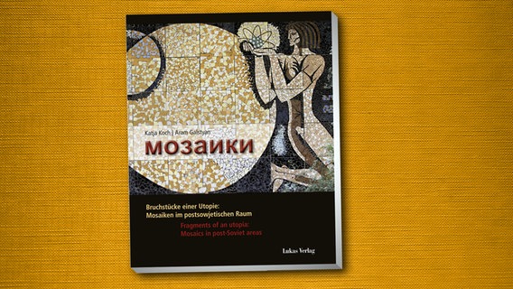 Aram Galstyan und Katja Koch: "Mosaiki" © Lukas Verlag für Kunst- und Geistesgeschichte 