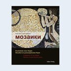 Aram Galstyan und Katja Koch: "Mosaiki" © Lukas Verlag für Kunst- und Geistesgeschichte 