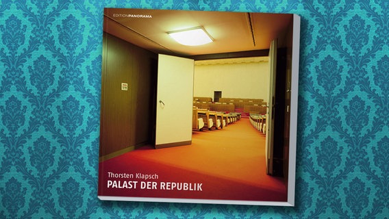 Cover: Palast der Republik © Edition Panorama/ Thorsten Klapsch Foto: Thorsten Klapsch