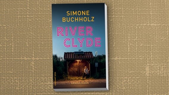 Simone Buchholz: "River Clyde" © Suhrkamp 