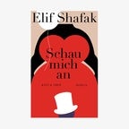 Elif Shafak: "Schau mich an" © Kein und Aber Verlag 