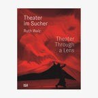 Ruth Walz: "Theater im Sucher" (Cover) © Ruth Walz / Hatje Cantz Verlag 