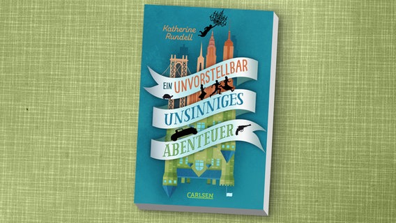 Cover des Kinderbuchs "Ein unvorstellbar unsinniges Abenteuer" von Katherine Rundell © Carlsen Verlag 