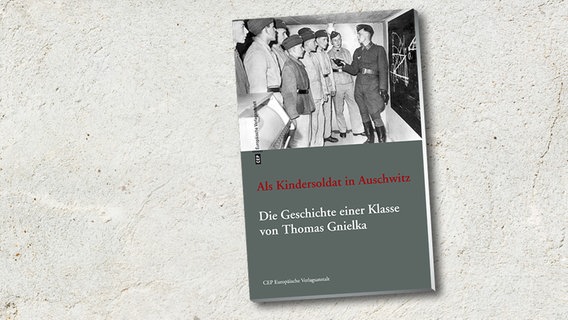 Buch-Cover: Als Kindersoldat in Auschwitz Die Geschichte einer Klasse: Mit einer Dokumentation © Europäische Verlagsanstalt 