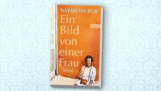 Cover des Buches "Ein Bild von einer Frau" von Natascha Bub © List Verlag 