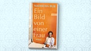 Cover des Buches "Ein Bild von einer Frau" von Natascha Bub © List Verlag 