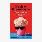 Buchcover: Pedro Almodóvar - Der letzte Traum © S. Fischer Verlag 