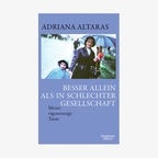 Buchcover: Adriana Altaras - Besser allein als in schlechter Gesellschaft © KiWi Verlag 
