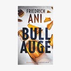 Buchcover: Friedrich Ani - Bullauge © Suhrkamp Verlag 
