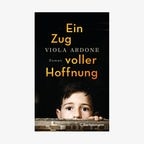 Buchcover: Viola Ardone - Ein Zug voller Hoffnung © C.Bertelsmann Verlag 