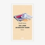 Buch-Cover: Ewald Arenz - Die Liebe an miesen Tagen © DuMont Verlag 
