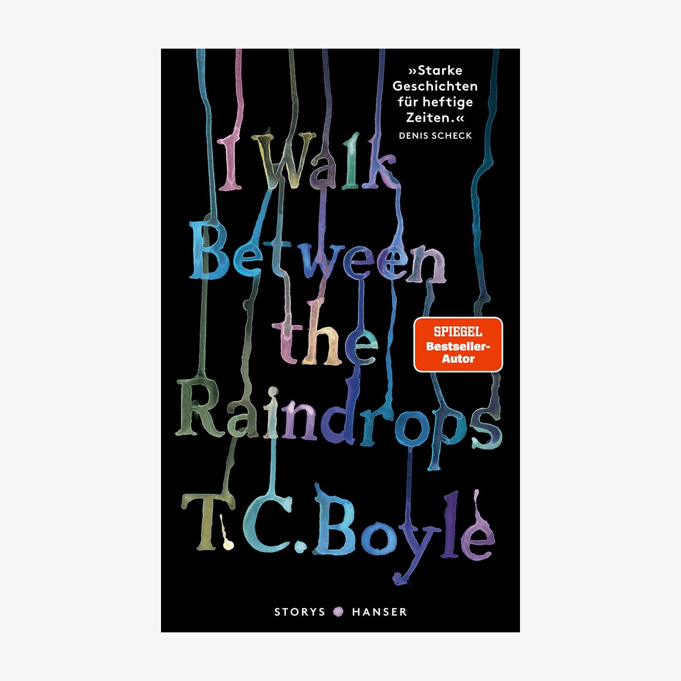 Neue Bücher: "I Walk Between the Raindrops" von T.C. Boyle