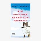 Buchcover: Toril Brekke - Ein rostiger Klang von Freiheit © Stroux Verlag 