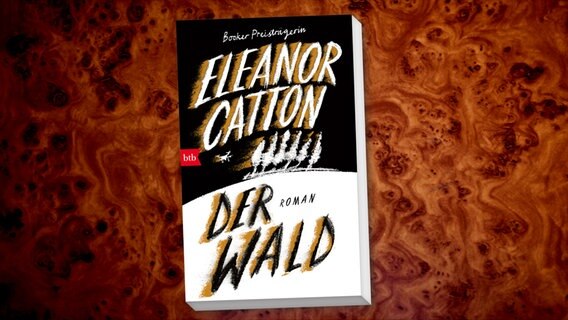 Buchcover: Eleanor Catton, "Der Wald“ © btb 