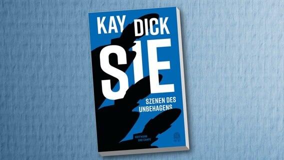 Buchcover: Kay Dick - Sie. Szenen des Unbehagens © Hoffmann & Campe Verlag 