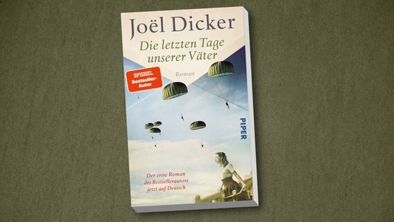 Buchcover: Joël Dicker - Die letzten Tage unserer Väter © Piper Verlag 