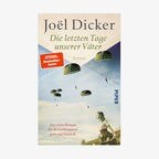 Buchcover: Joël Dicker - Die letzten Tage unserer Väter © Piper Verlag 
