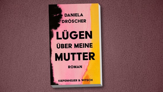 Buchcover: Daniela Dröscher - Lügen über meine Mutter © Kiepenheuer & Witsch Verlag 