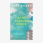 Buchcover: Sara Gmuer, "Achtzehnter Stock" © Hanser blau 