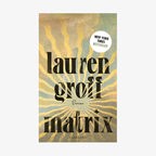 Buchcover: Lauren Groff - Matrix © Claassen Verlag 