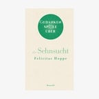 Buchcover: Felicitas Hoppe - Gedankenspiele über die Sehnsucht © Droschl Verlag 