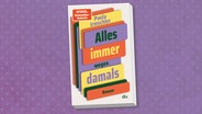 Buch-Cover: Paula Irmschler, "Alles immer wegen damals” © dtv 