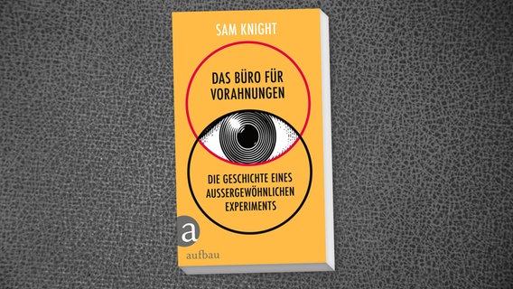 Buch-Cover: Sam Knight, "Das Büro für Vorahnungen“ © Aufbau 