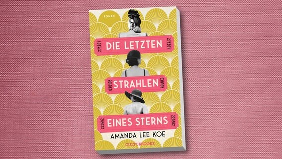 Buchcover: Amanda Lee Koe - Die letzten Strahlen eines Sterns © CulturBooks Verlag 