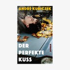 Buchcover: André Kubiczek - Der perfekte Kuss © Rowohlt Verlag 