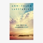 Buchcover: Ann-Helén Laestadius - Die Zeit im Sommerlicht © Hoffmann & Campe Verlag 