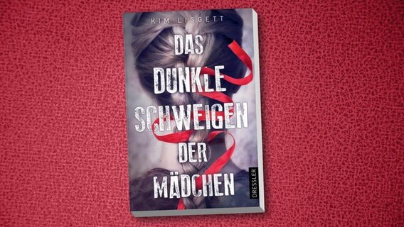 Buchcover: Kim Liggett - Das dunkle Schweigen der Mädchen © Dressler Verlag 
